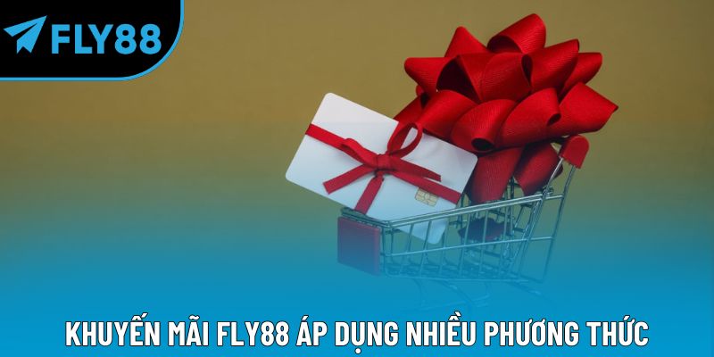 Khuyến mãi Fly88 áp dụng nhiều phương thức
